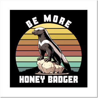 BE MORE HONEY BADGER Posters and Art